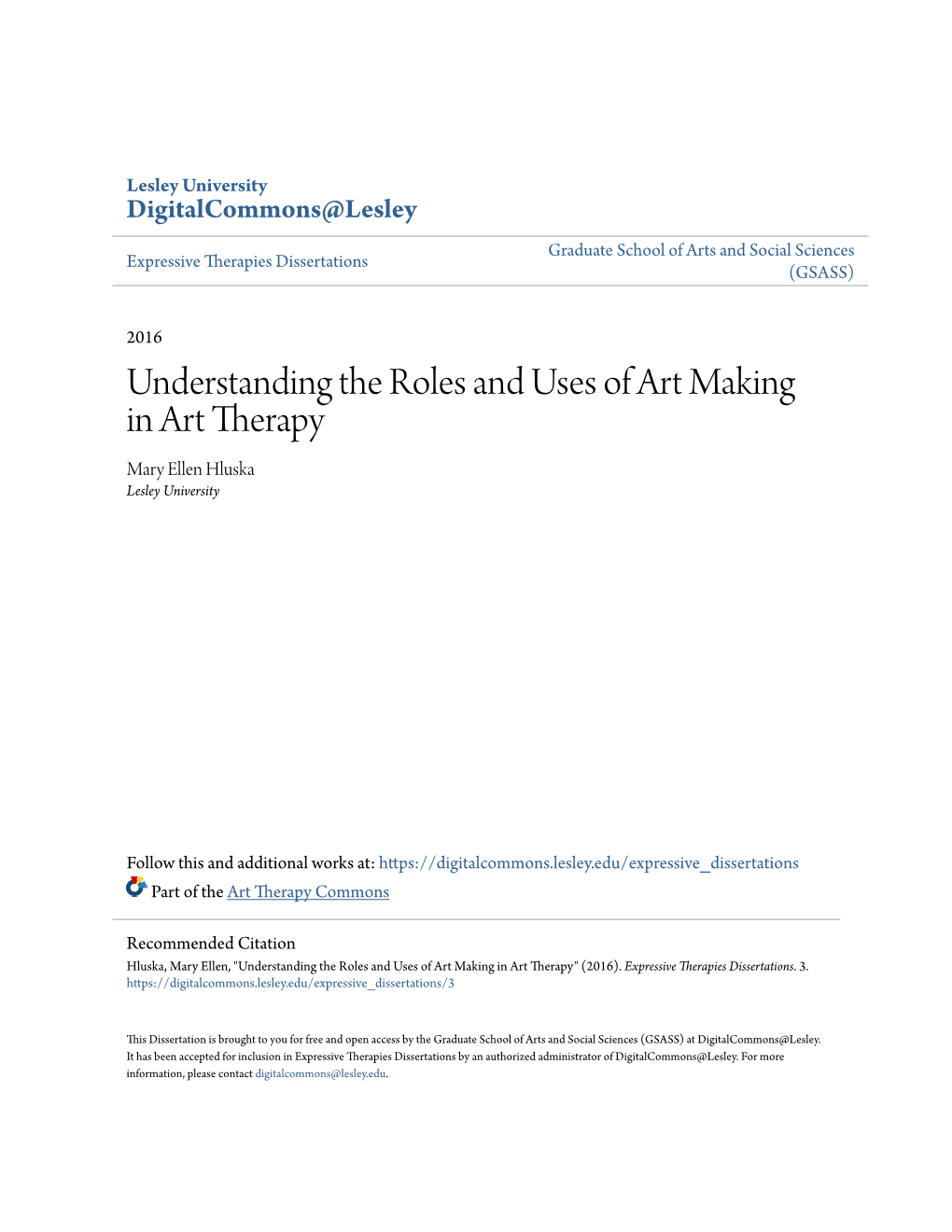 Understanding the Roles and Uses of Art Making in Art Therapy Mary Ellen Hluska Lesley University