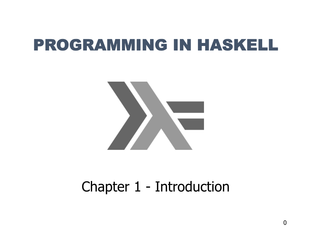 Functional Programming Is Style of Programming in Which the Basic Method of Computation Is the Application of Functions to Arguments;