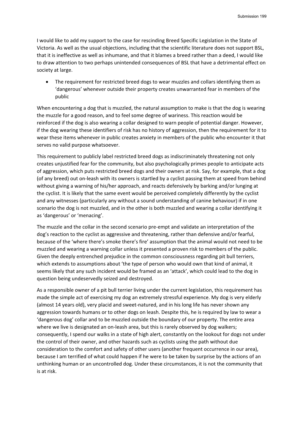 I Would Like to Add My Support to the Case for Rescinding Breed Specific Legislation in the State of Victoria. As Well As the Us