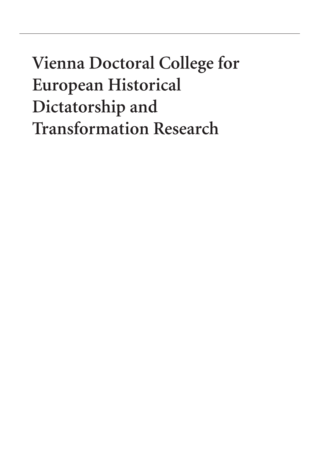 Vienna Doctoral College for European Historical Dictatorship and Transformation Research Content