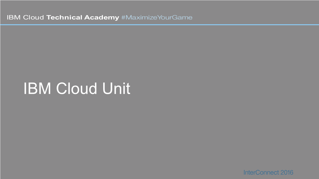 IBM Cloud Unit 2016 IBM Cloud Unit Leadership Organization