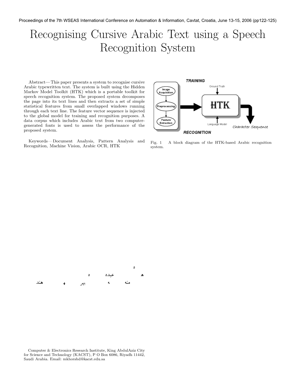 Recognising Cursive Arabic Text Using a Speech Recognition System M S Khorsheed