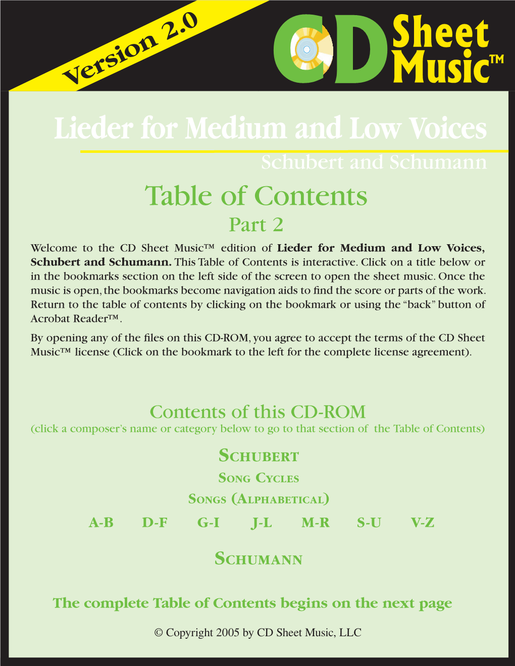 Table of Contents Part 2 Welcome to the CD Sheet Music™ Edition of Lieder for Medium and Low Voices, Schubert and Schumann