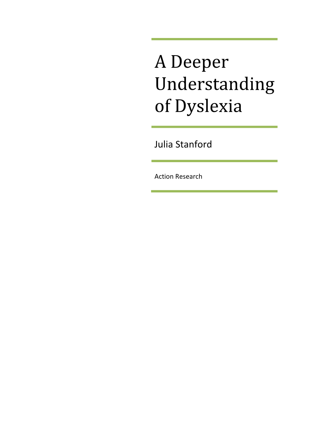 A Deeper Understanding of Dyslexia