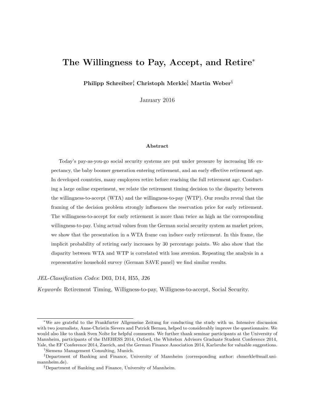 The Willingness to Pay, Accept, and Retire∗