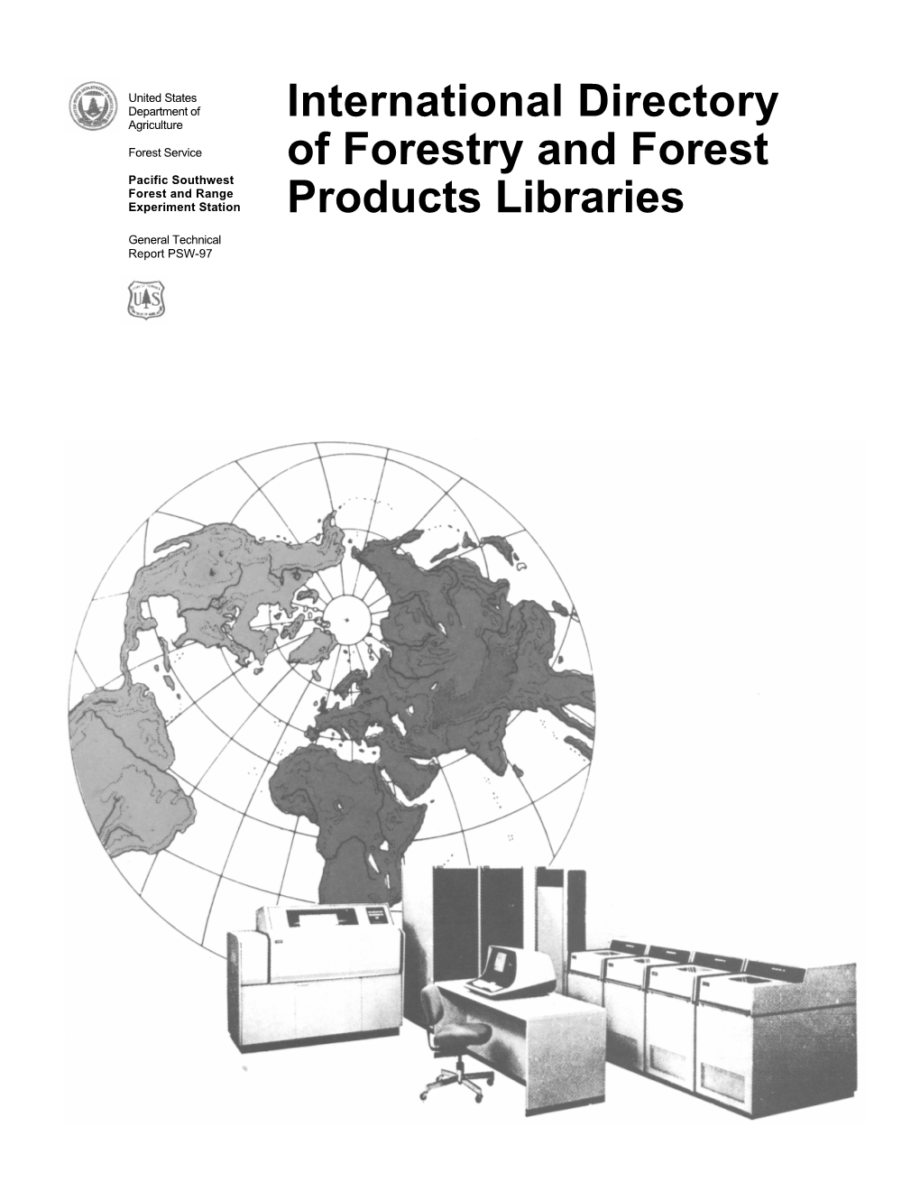 International Directory of Forestry and Forest Products Libraries. Berkeley, CA: Pacific Southwest Forest and Range Experiment Station, Forest Service, U.S