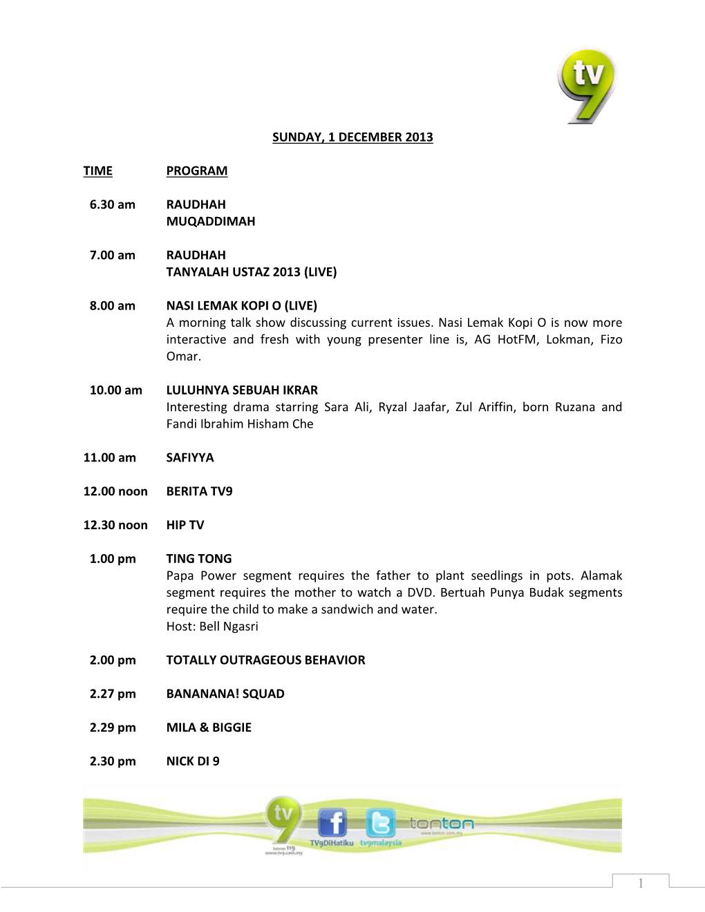 1 SUNDAY, 1 DECEMBER 2013 TIME PROGRAM 6.30 Am