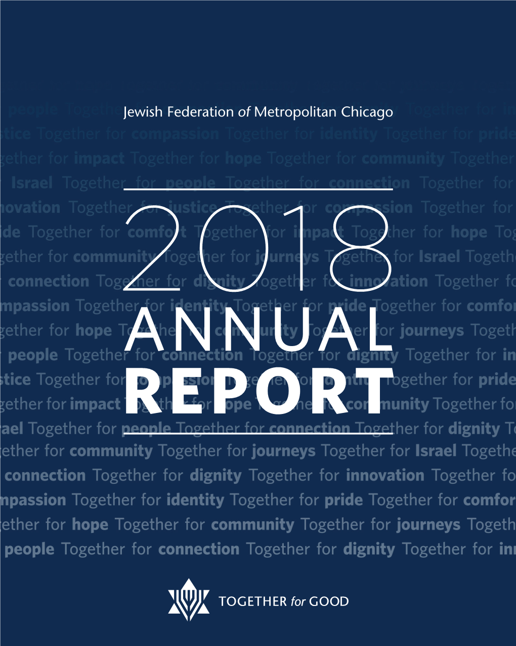 Jewish Federation of Metropolitan Chicago 2018 ANNUAL REPORT OUR YEAR in REVIEW
