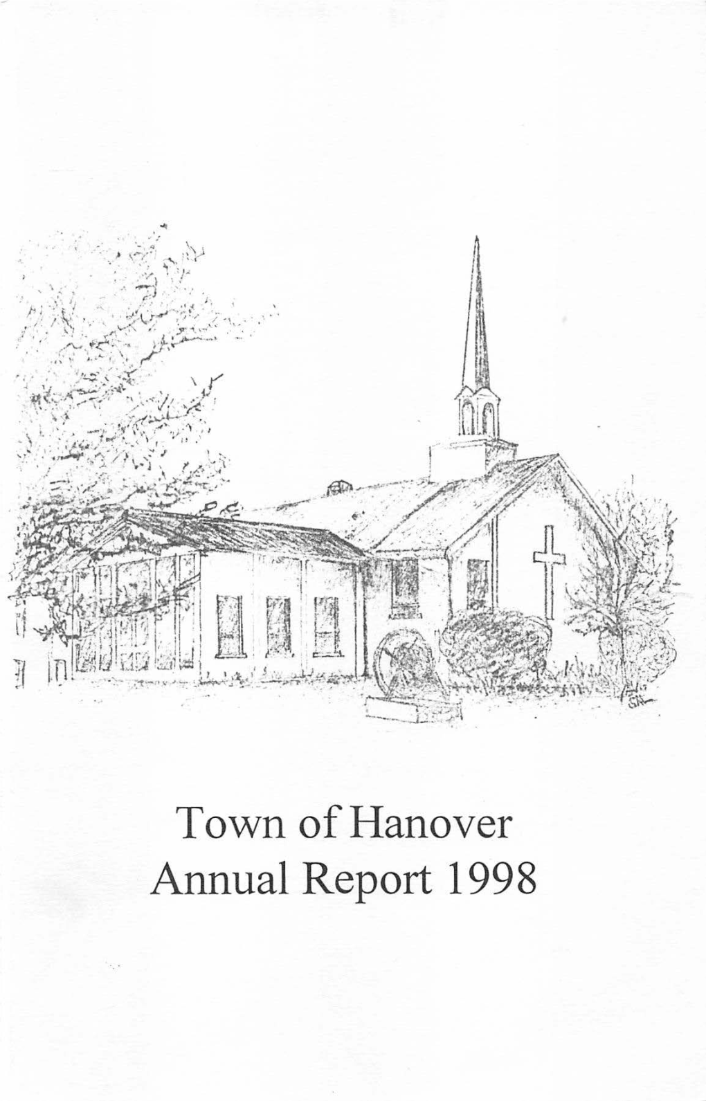 Town of Hanover Annual Report 1998 the First Baptist Church Located at 580 Webster Street Built in 1958 Became the First Baptist Church in 1962