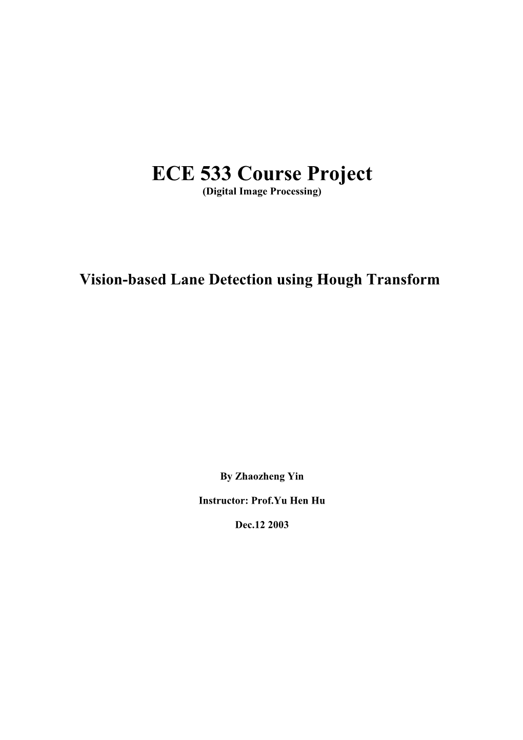 Vision-Based Lane Detection Using Hough Transform