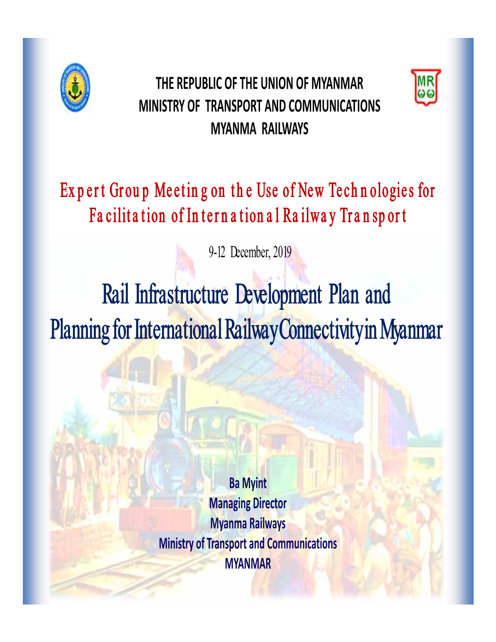 Rail Infrastructure Development Plan and Planning for International Railway Connectivity in Myanmar