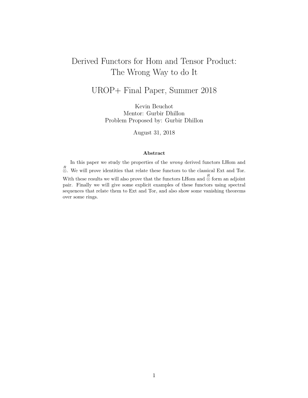 Derived Functors for Hom and Tensor Product: the Wrong Way to Do It