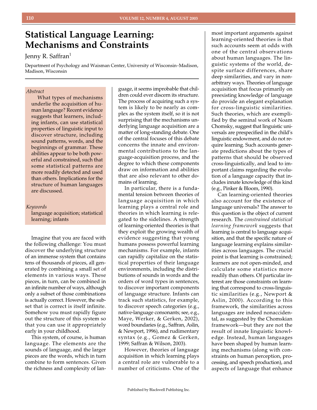 Statistical Language Learning: Learning-Oriented Theories Is That Mechanisms and Constraints Such Accounts Seem at Odds with One of the Central Observations 1 Jenny R