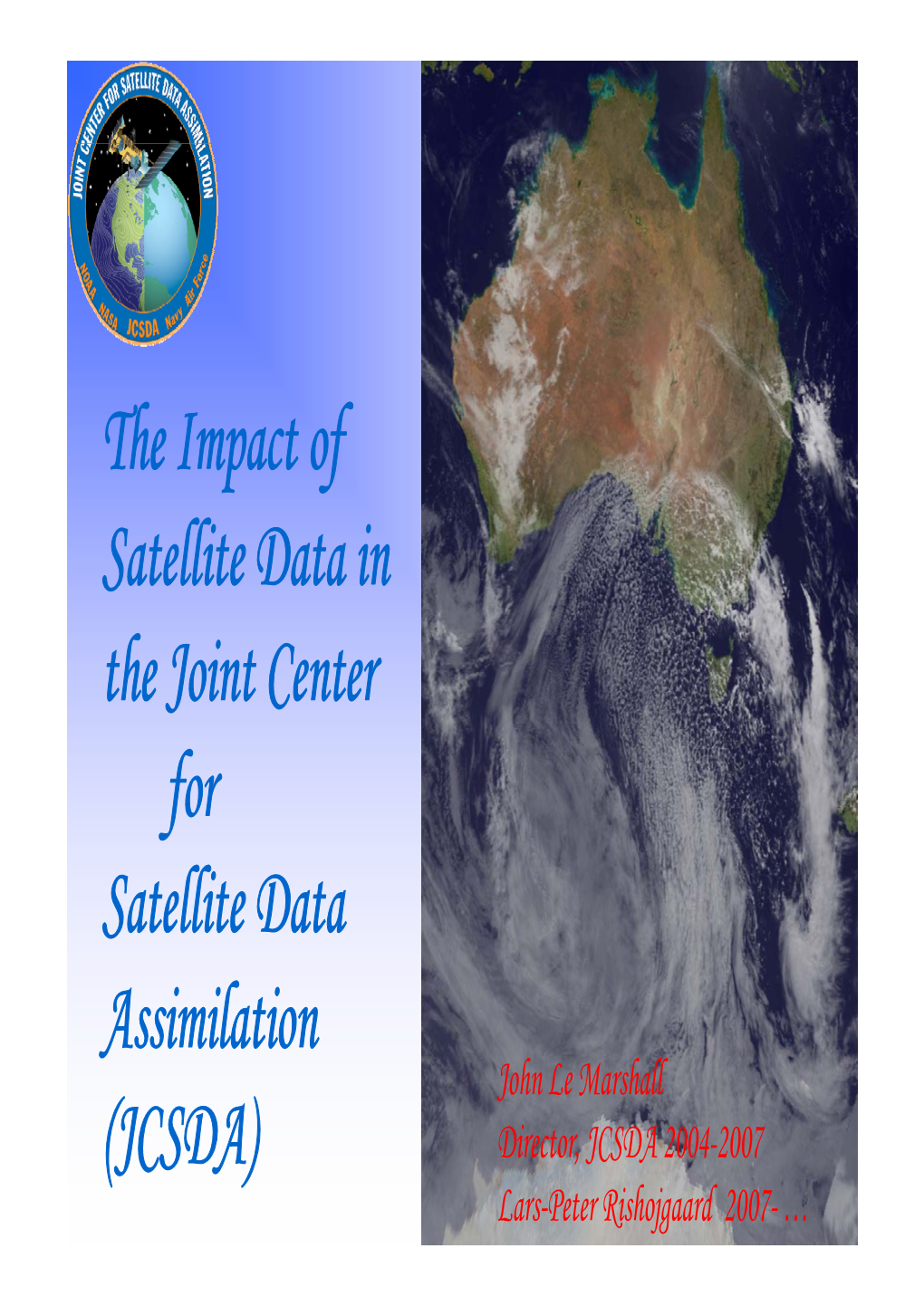 The Impact of Satellite Data in the Joint Center for Satellite