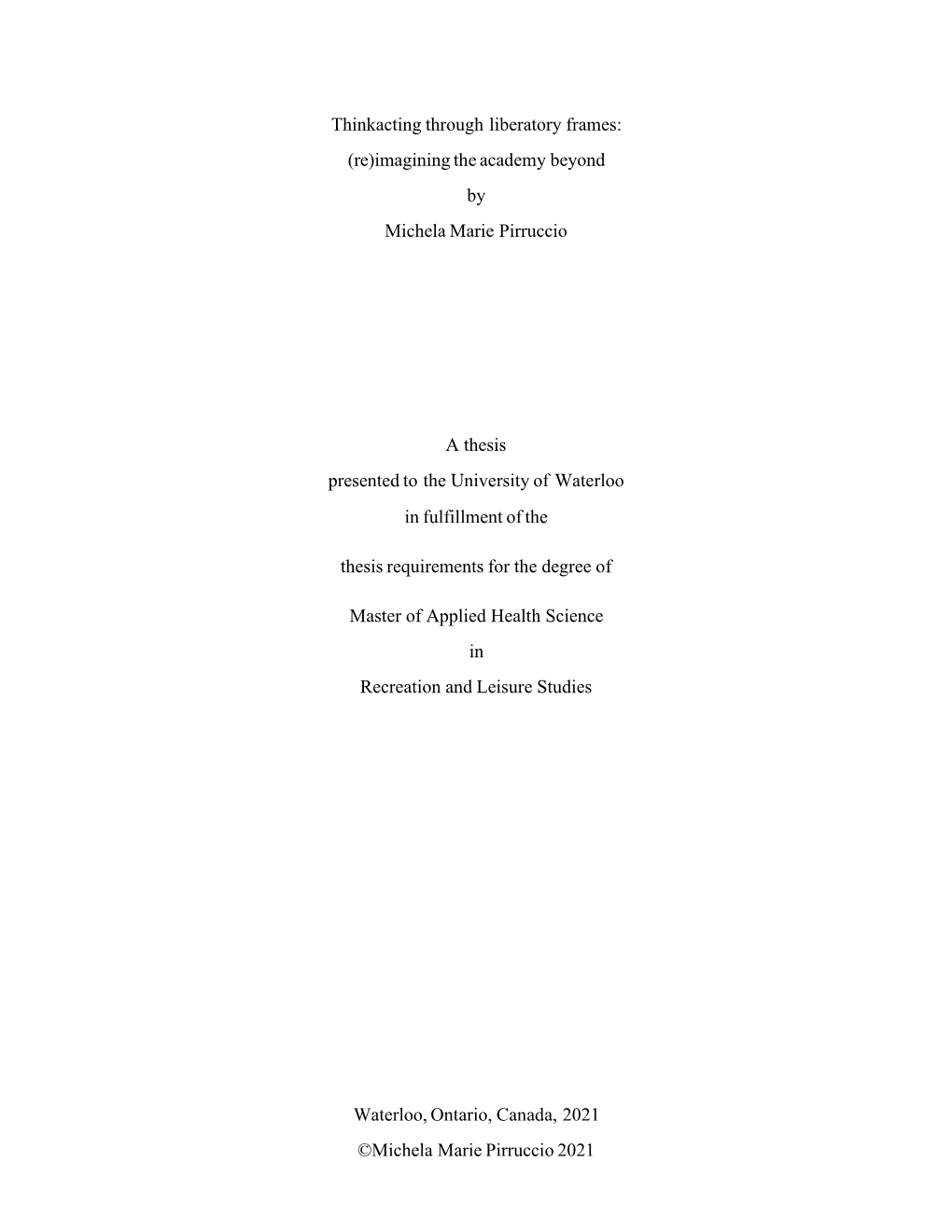 Thinkacting Through Liberatory Frames: (Re)Imagining the Academy Beyond by Michela Marie Pirruccio