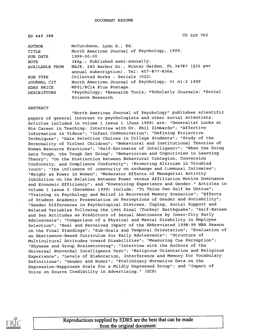 North American Journal of Psychology, 1999. PUB DATE 1999-00-00 NOTE 346P.; Published Semi-Annually