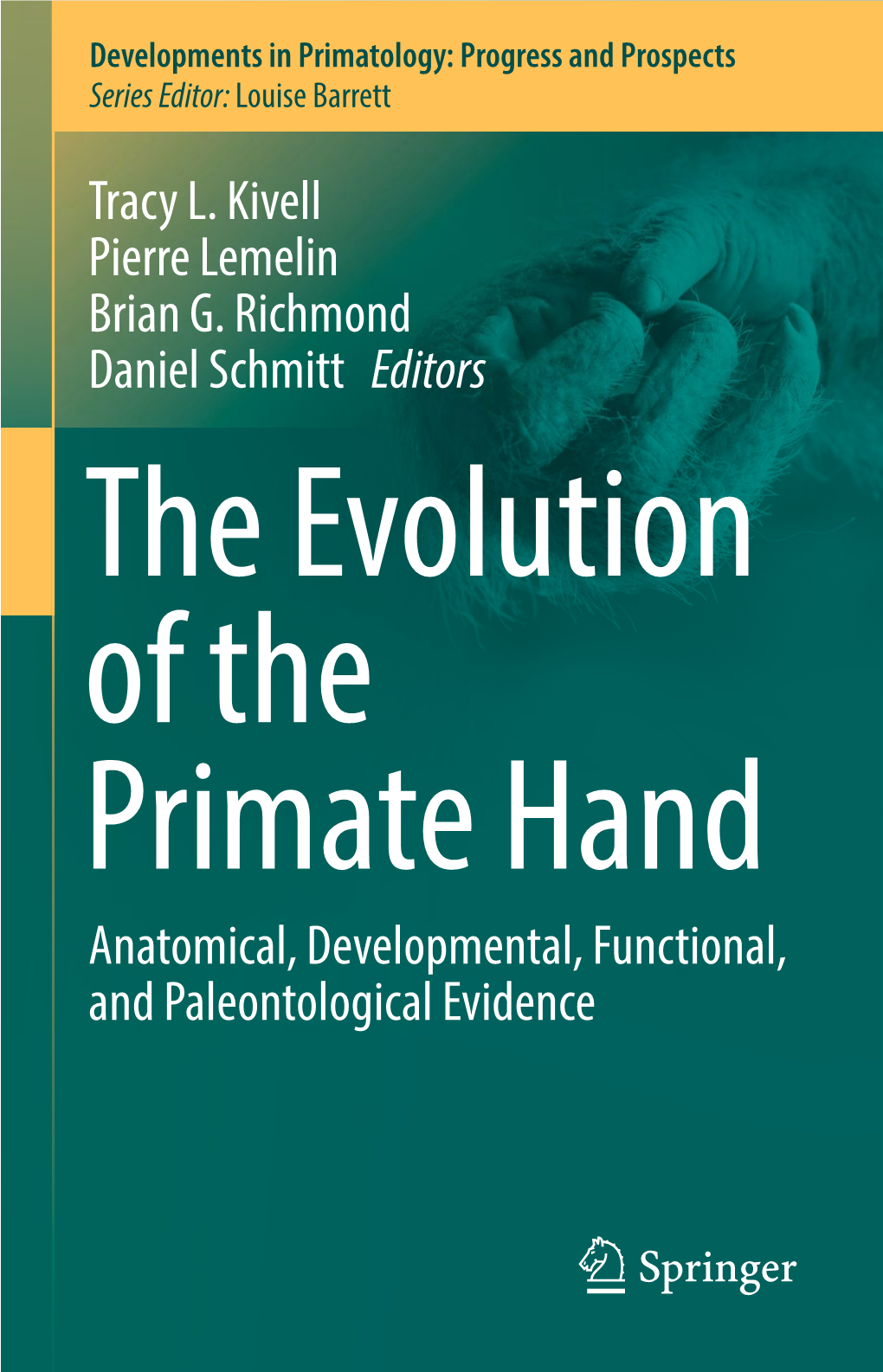 Tracy L. Kivell Pierre Lemelin Brian G. Richmond Daniel Schmitt Editors