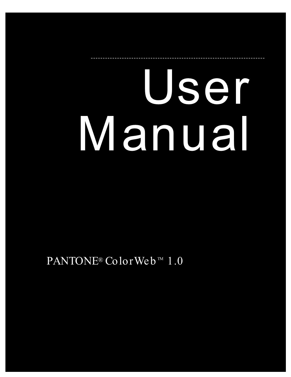 PANTONE® Colorwebtm 1.0 COLORWEB USER MANUAL