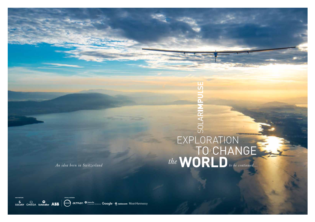 TO CHANGE the an Idea Born in Switzerland WORLD to Be Continued… 2 / RTW LOGBOOK 1ST PART / SOLAR IMPULSE