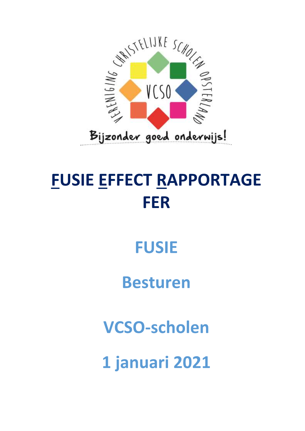 FUSIE EFFECT RAPPORTAGE FER FUSIE Besturen VCSO-Scholen 1