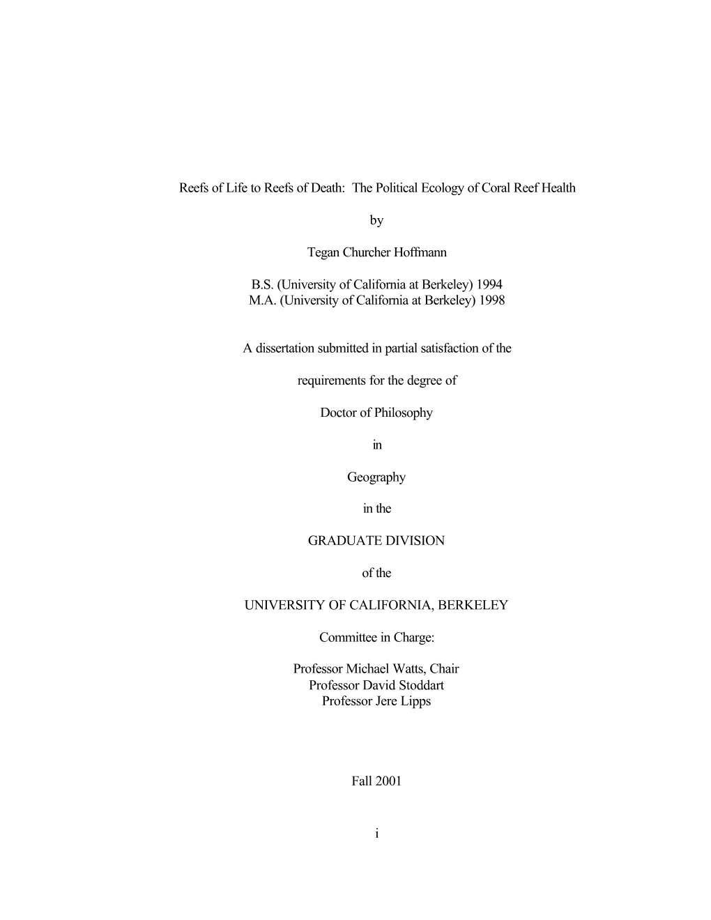 I Reefs of Life to Reefs of Death: the Political Ecology of Coral Reef Health by Tegan Churcher Hoffmann B.S. (University of Ca