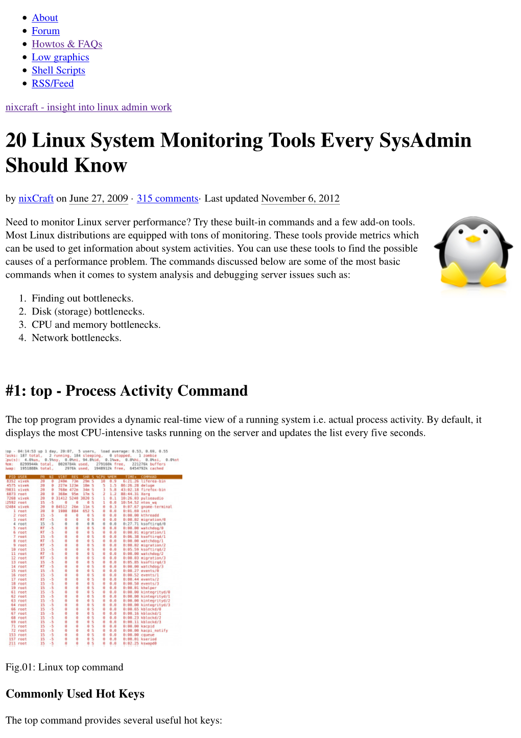 20 Linux System Monitoring Tools Every Sysadmin Should Know by Nixcraft on June 27, 2009 · 315 Comments · Last Updated November 6, 2012