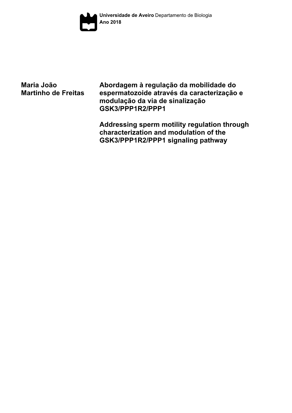 Maria João Abordagem À Regulação Da Mobilidade Do Martinho De Freitas Espermatozoide Através Da Caracterização E Modulação Da Via De Sinalização GSK3/PPP1R2/PPP1