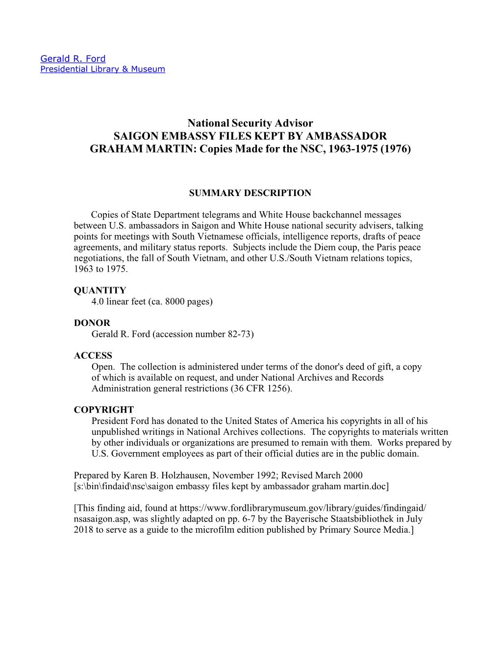 National Security Advisor SAIGON EMBASSY FILES KEPT by AMBASSADOR GRAHAM MARTIN: Copies Made for the NSC, 1963-1975 (1976)