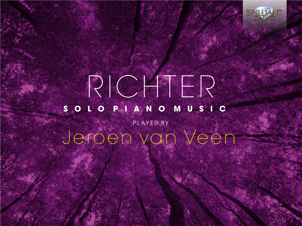 Jeroen Van Veen MAX RICHTER B.1966 from 1994 Until 2004 I Frequently Played Concerts with the Dutch Based DJ Paul Solo Piano Music Adriaanse