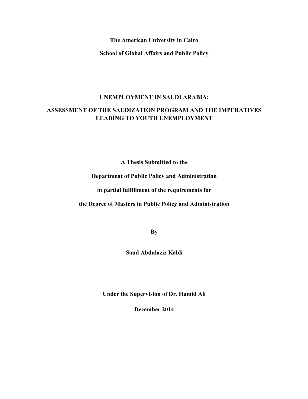 UNEMPLOYMENT in SAUDI ARABIA: ASSESSMENT of the SAUDIZATION PROGRAM and the IMPERATIVES LEADING to YOUTH UNEMPLOYMENT a Thesis Submitted By
