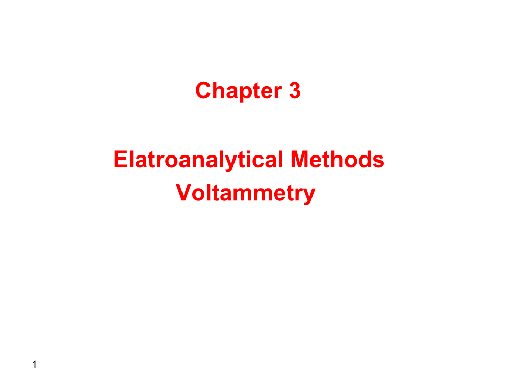 Chapter 3 Elatroanalytical Methods Voltammetry