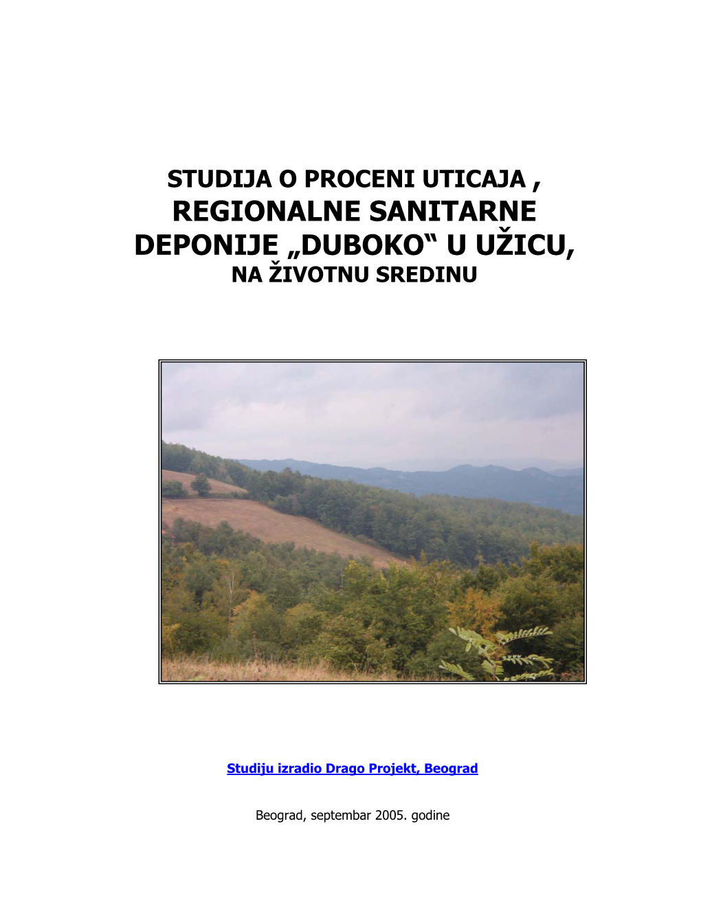 „Duboko“ U Užicu, Na Životnu Sredinu