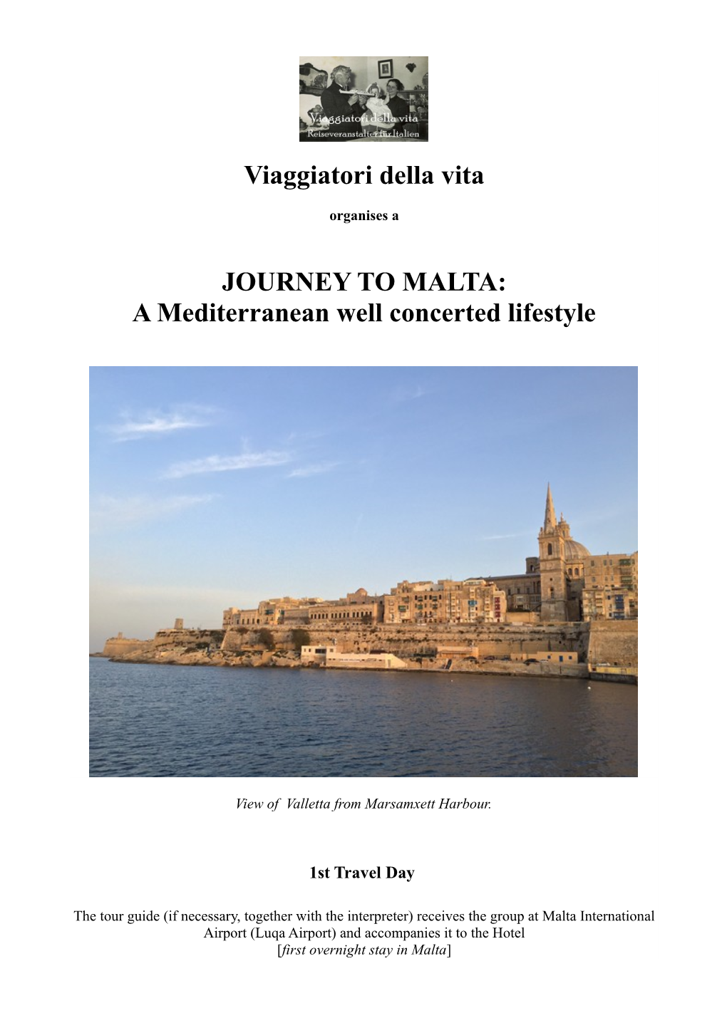 Viaggiatori Della Vita JOURNEY to MALTA: a Mediterranean Well