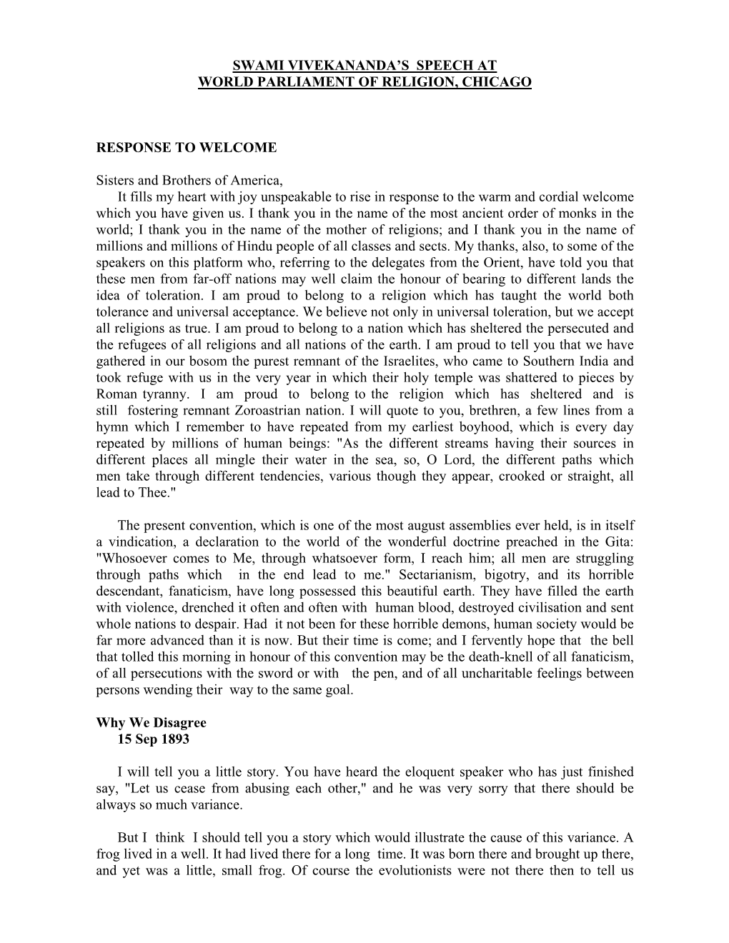 SWAMI VIVEKANANDA's SPEECH at WORLD PARLIAMENT of RELIGION, CHICAGO RESPONSE to WELCOME Sisters and Brothers of America, It F