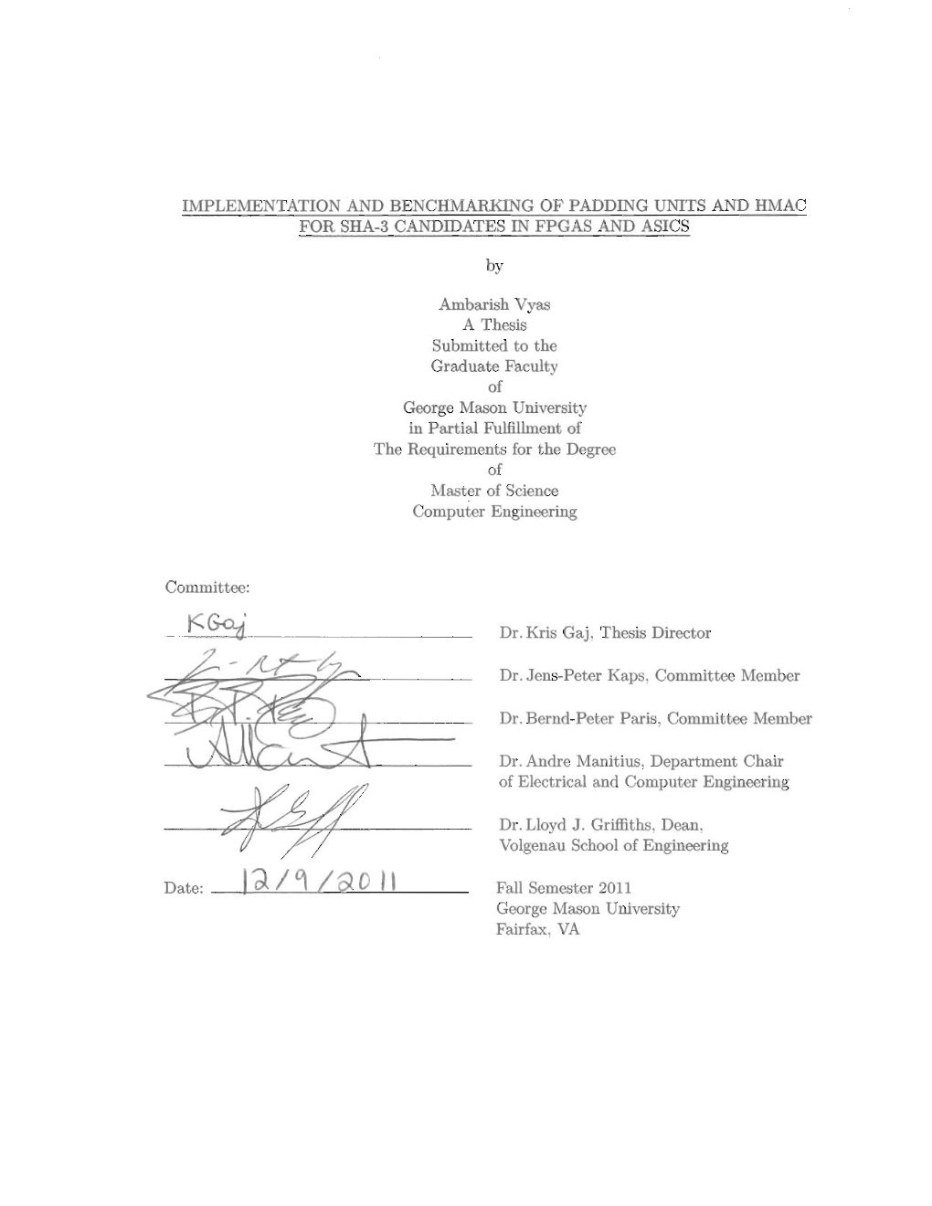 IMPLEMENTATION and BENCHMARKING of PADDING UNITS and HMAC for SHA-3 CANDIDATES in FPGAS and ASICS by Ambarish Vyas a Thesis Subm