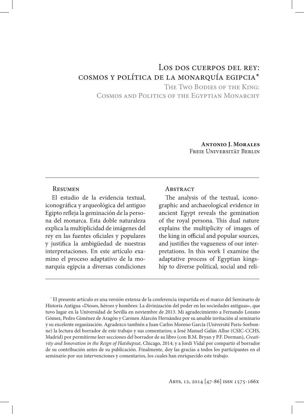 Los Dos Cuerpos Del Rey: Cosmos Y Política De La Monarquía Egipcia* the Two Bodies of the King: Cosmos and Politics of the Egyptian Monarchy