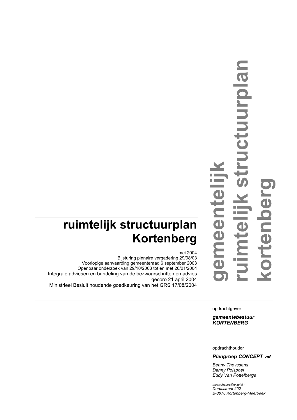 Gemeentelijk Ruimtelijk Structuurplan Kortenberg Ministriëel Besluit Houdende Goedkeuring Van Het GRS 17/08/2004