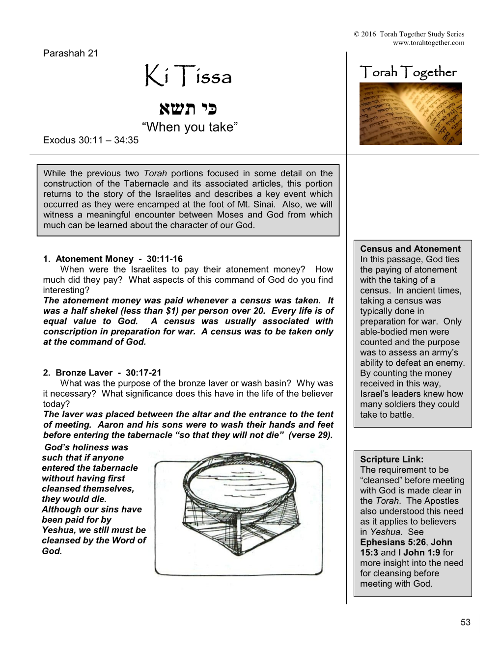 Ki Tissa Torah Together ּכי תשא “When You Take” Exodus 30:11 – 34:35