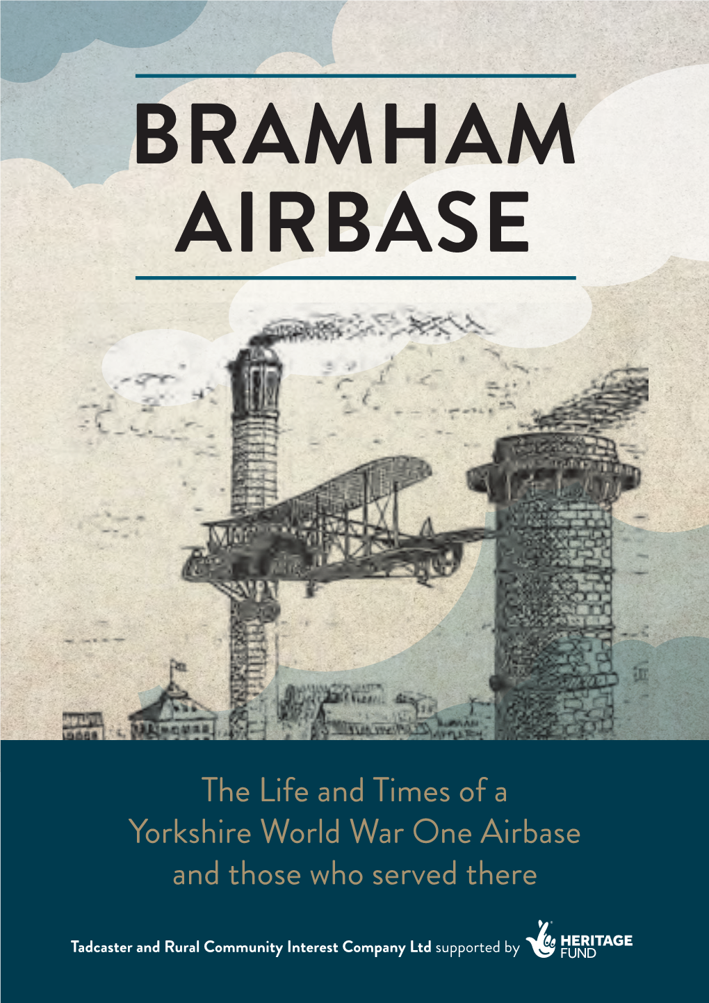 The Life and Times of a Yorkshire World War One Airbase and Those Who Served There