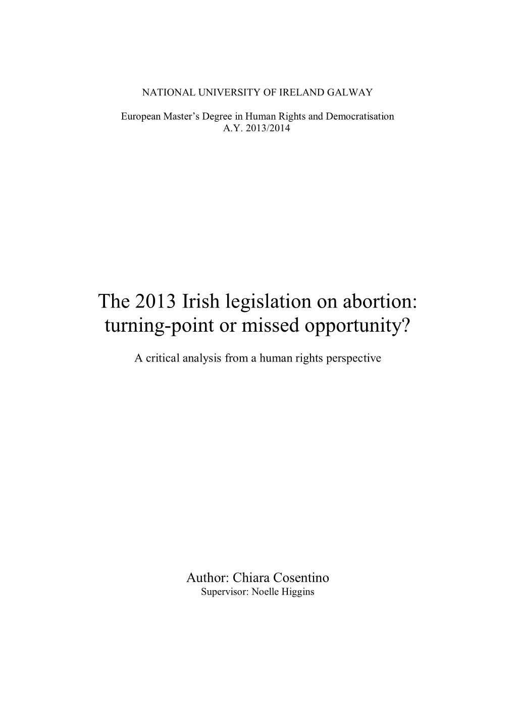 The 2013 Irish Legislation on Abortion: Turning-Point Or Missed Opportunity?