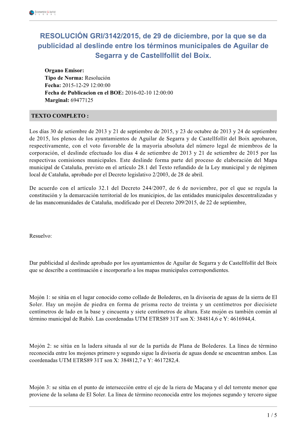 RESOLUCIÓN GRI/3142/2015, De 29 De Diciembre, Por La Que Se Da Publicidad Al Deslinde Entre Los Términos Municipales De Aguilar De Segarra Y De Castellfollit Del Boix