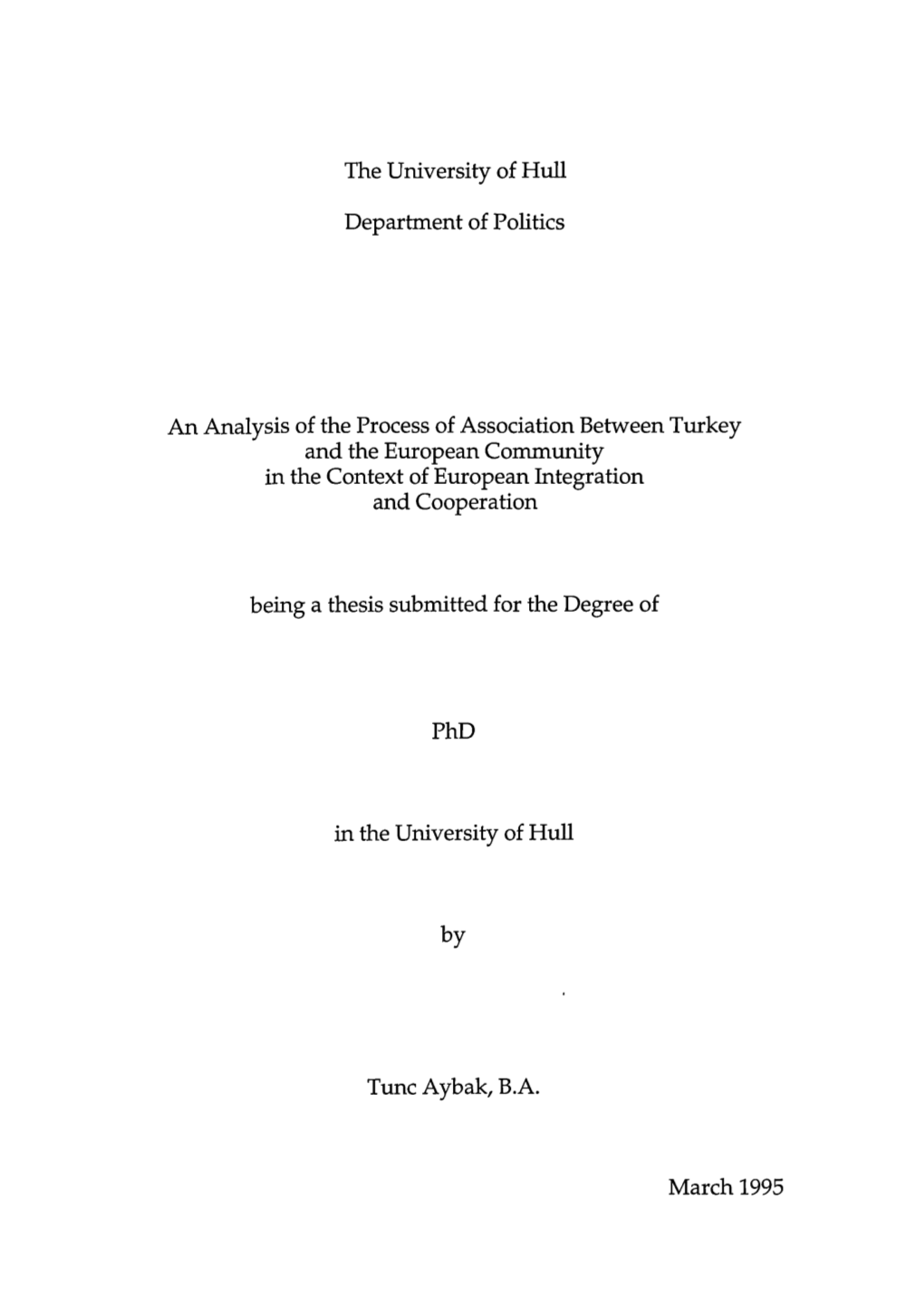 The University of Hull Department of Politics an Analysis of the Process of Association Between Turkey and the European Communit