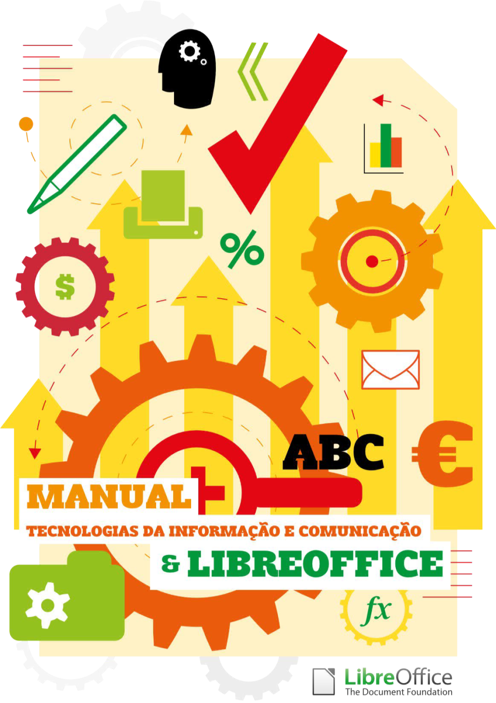 Manual Aberto De TIC E Libreoffice Capa: Miguel Vale 3ª Edição Editor: ISCTE – Instituto Universitário De Lisboa, Lisboa 2014 ISBN: 978-989-732-237-2 Suporte: E-Book