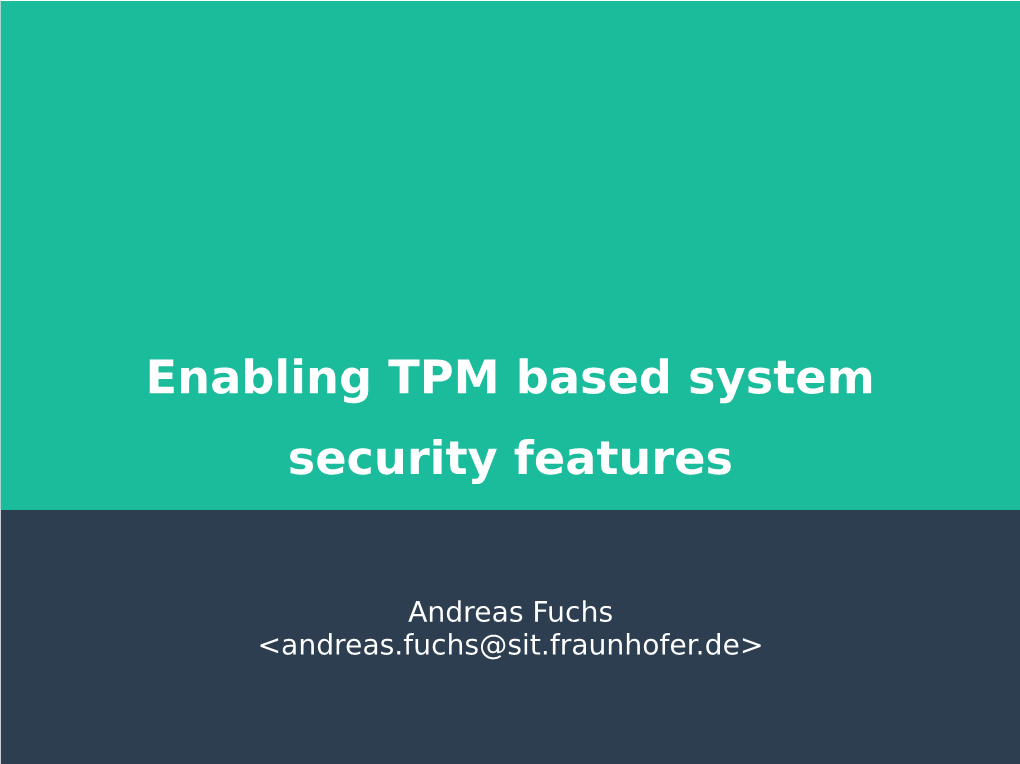 Enabling TPM Based System Security Features