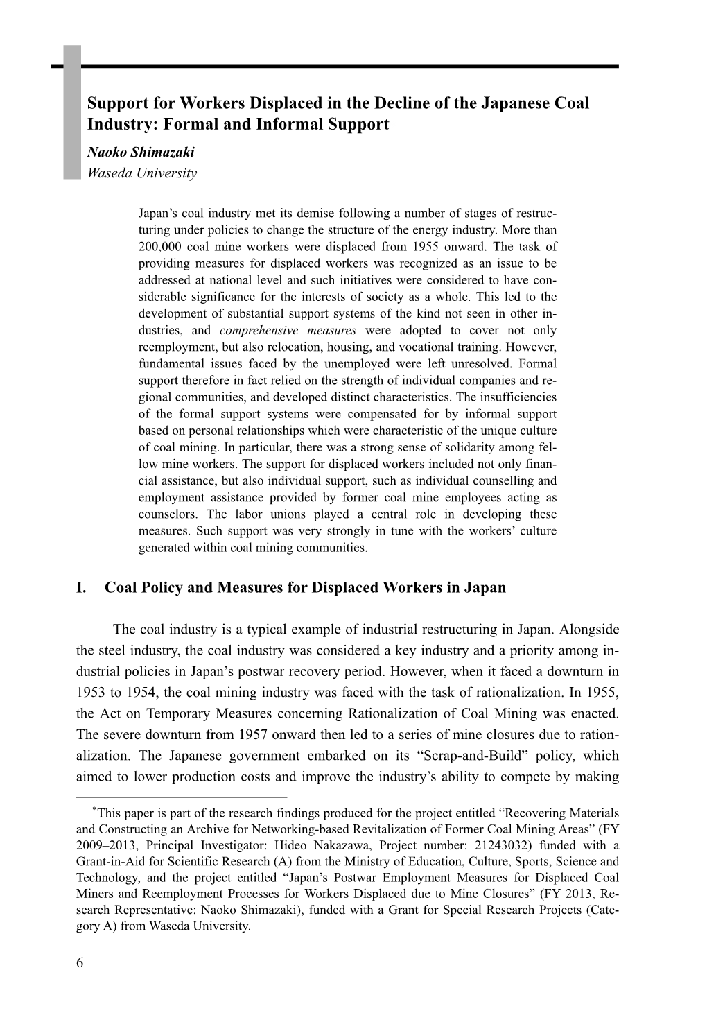 Support for Workers Displaced in the Decline of the Japanese Coal Industry: Formal and Informal Support Naoko Shimazaki Waseda University