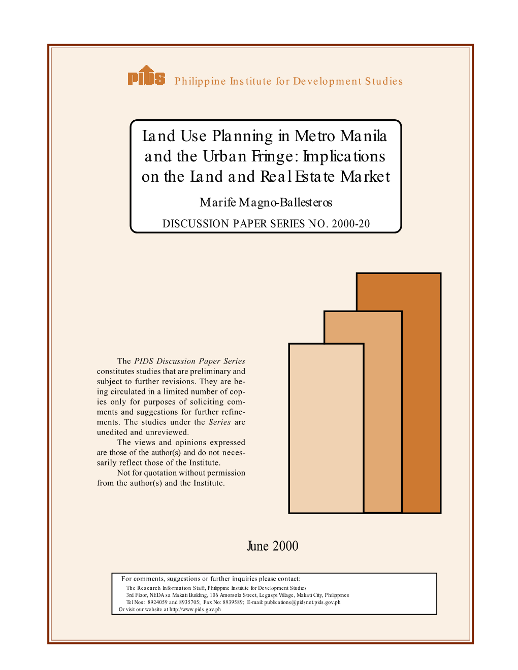 Land Use Planning in Metro Manila and the Urban Fringe: Implications on the Land and Real Estate Market Marife Magno-Ballesteros DISCUSSION PAPER SERIES NO