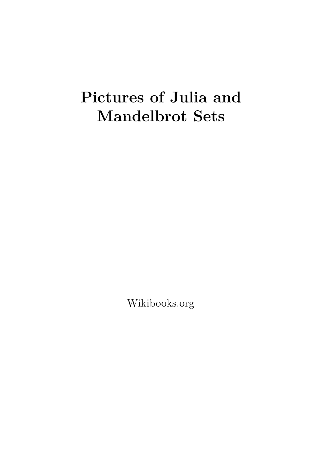 Pictures of Julia and Mandelbrot Sets