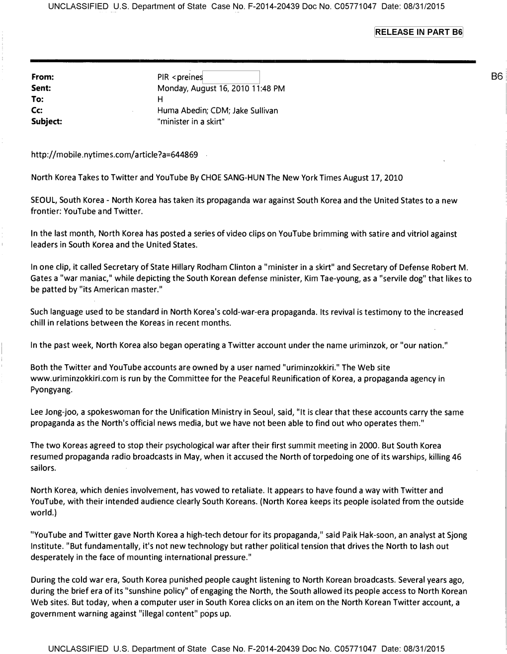 UNCLASSIFIED U.S. Department of State Case No. F-2014-20439 Doc No. C05771047 Date: 08/31/2015 RELEASE in PART B6 From: Sent: To