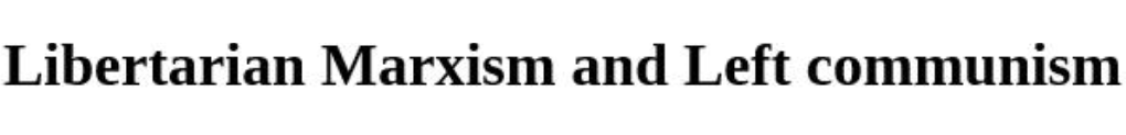 Libertarian Marxism Mao-Spontex Open Marxism Popular Assembly Sovereign Citizen Movement Spontaneism Sui Iuris