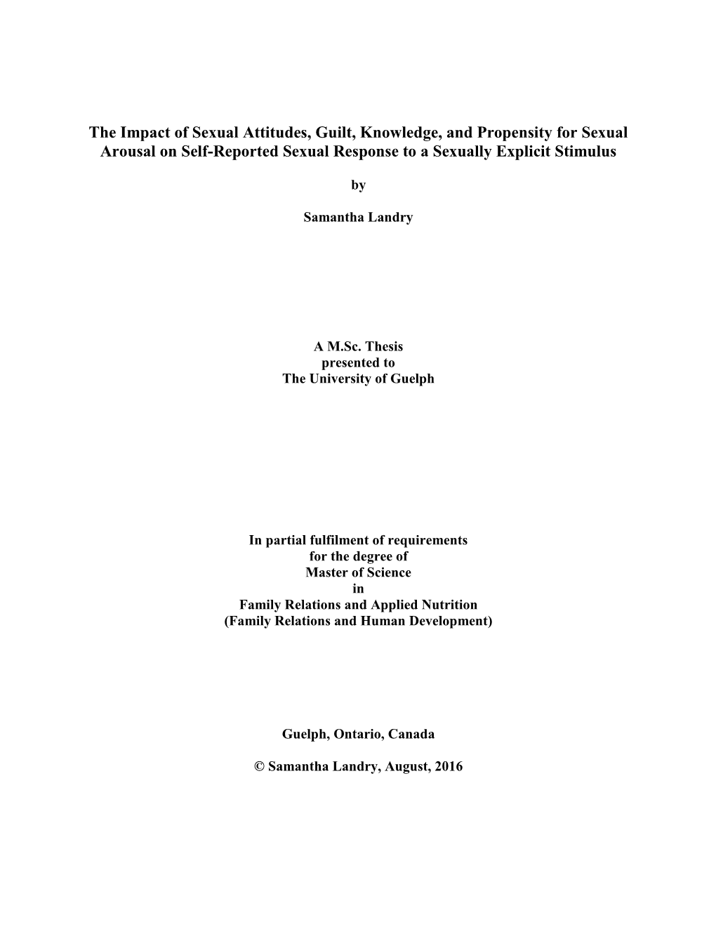 The Impact of Sexual Attitudes, Guilt, Knowledge, and Propensity for Sexual Arousal on Self-Reported Sexual Response to a Sexually Explicit Stimulus